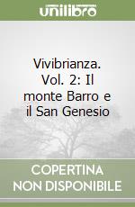 Vivibrianza. Vol. 2: Il monte Barro e il San Genesio libro