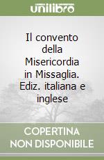 Il convento della Misericordia in Missaglia. Ediz. italiana e inglese