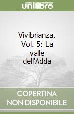 Vivibrianza. Vol. 5: La valle dell'Adda libro