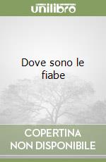 Dove sono le fiabe