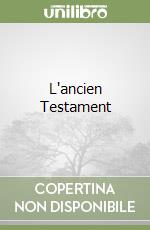 L'ancien Testament libro
