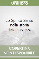 Lo Spirito Santo nella storia della salvezza libro