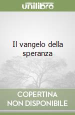 Il vangelo della speranza libro