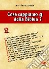 Cosa sappiamo della Bibbia?. Vol. 2 libro