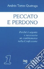 Peccato e perdono. Perché è urgente e necessario un cambiamento nella confessione libro