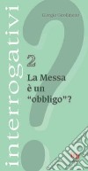 La messa è un obbligo? libro