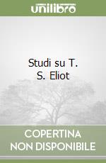 Studi su T. S. Eliot libro