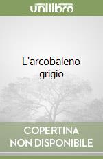 L'arcobaleno grigio libro