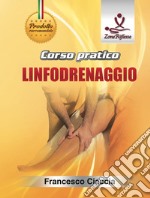 Corso pratico. Linfodrenaggio. Con DVD video libro