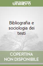 Bibliografia e sociologia dei testi