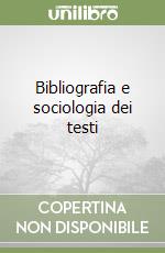 Bibliografia e sociologia dei testi libro