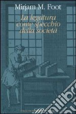 La legatura come specchio della società