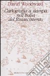 Cartografia a stampa nell'Italia del Rinascimento libro