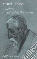 Il crimine di Sylvestre Bonnard libro