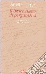 Il braccialetto di pergamena. Lo scritto su di sé nel XVIII secolo