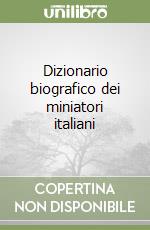 Dizionario biografico dei miniatori italiani