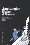 Il ladro di Venezia libro di Langton Jane