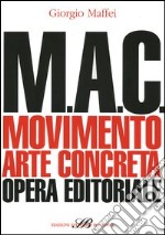 M.A.C. Movimento. Arte concreta. Opera editoriale libro