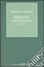 Bibliografia dell'incisione (1803-2003) libro