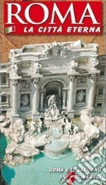 Roma. La città eterna. Guida artistica di Roma. Il Vaticano e la Cappella Sistina libro