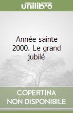 Année sainte 2000. Le grand jubilé libro