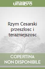 Rzym Cesarski przeszlosc i terazniejszosc libro