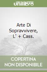 Arte Di Sopravvivere, L' + Cass. libro