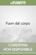 Fuori dal corpo