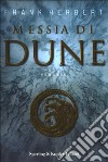 Messia di Dune. Il ciclo di Dune. Vol. 2 libro