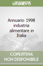 Annuario 1998 industria alimentare in Italia libro