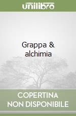 Grappa & alchimia