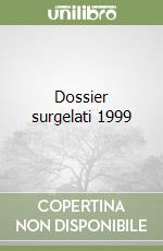 Dossier surgelati 1999 libro