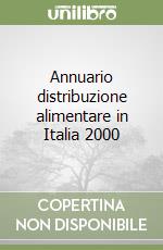 Annuario distribuzione alimentare in Italia 2000