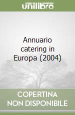 Annuario catering in Europa (2004) libro