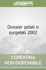 Dossier gelati e surgelati 2002