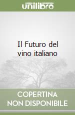 Il Futuro del vino italiano libro