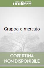 Grappa e mercato libro