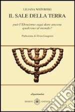 Il sale della terra. Può l'ebraismo oggi dare ancora qualcosa al mondo? libro