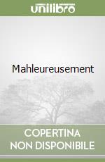 Mahleureusement