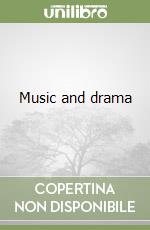Music and drama