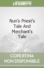 Nun's Priest's Tale And Merchant's Tale libro