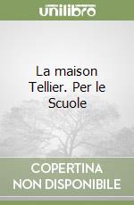 La maison Tellier. Per le Scuole libro