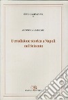 L'erudizione storica a Napoli nel Seicento. I manoscritti di interesse medievistico nel Fondo brancacciano della Biblioteca nazionale di Napoli libro