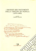 I regesti dei documenti della Certosa di Padula (1070-1400) libro