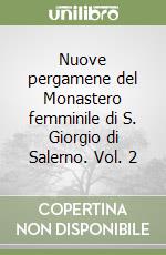 Nuove pergamene del Monastero femminile di S. Giorgio di Salerno. Vol. 2 libro