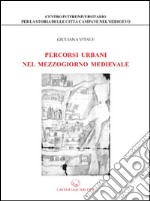 Percorsi urbani nel Mezzogiorno medievale libro