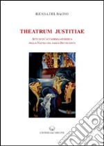 Theatrum Justitiae. Atti di un'accademia giuridica nella Napoli del tardo Settecento