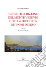 Breve descrizione del monte Vesuvio e della diversità de' nomi di esso