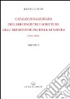 Catalogo ragionato dei libri, registri e scritture dell'archivio municipale di Napoli (1387-1806) (rist. anast. 1910 e 1920) libro