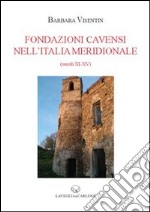 Fondazioni cavensi nell'Italia meridionale (secc. XI-XV)